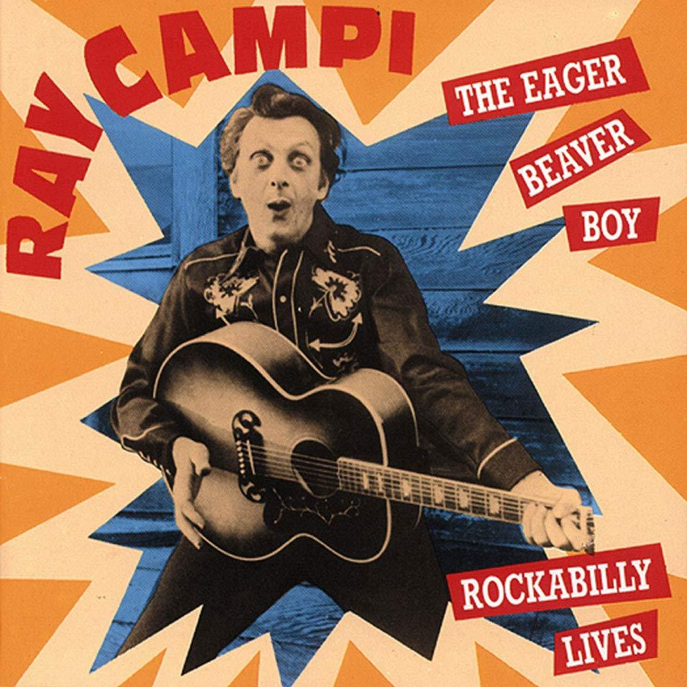 La compilation The Eager Beaver Boy - Rockabilly Lives de Ray Campi, au fond orange, intérieur bleu, lettrages rouges, l'artiste en N&B et en chemise western fleuri tient sa guitare et a l'air bien excité, il semble exploser le cadre